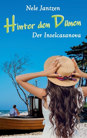 Hinter den Dünen – Der Inselcasanova von Jantzen,  Nele