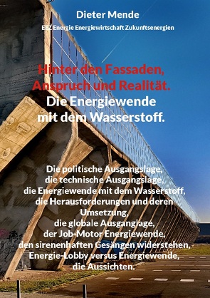 Hinter den Fassaden, Anspruch und Realität. Energiewende mit dem Wasserstoff. von Mende,  Dieter