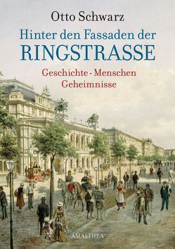 Hinter den Fassaden der Ringstrasse von Schwarz,  Otto