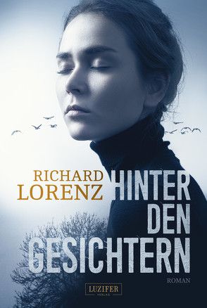 HINTER DEN GESICHTERN von Lorenz,  Richard