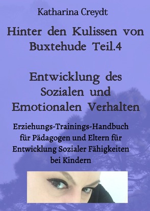 Hinter den Kulissen von Buxtehude Entwicklung des Sozialen und Emotionalen Verhalten / Hinter den Kulissen von Buxtehude Teil 3 Trampelpfade von Creydt,  Katharina