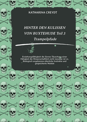 HINTER DEN KULISSEN VON BUXTEHUDE Teil 3 Trampelpfade von Creydt,  Katharina