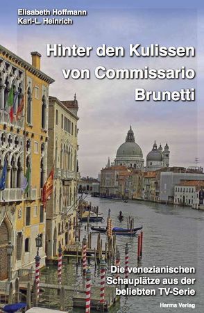 Hinter den Kulissen von Commissario Brunetti von Heinrich,  Karl-L., Hoffmann,  Elisabeth