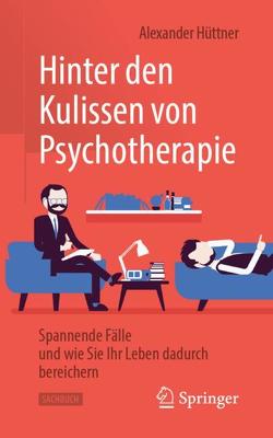 Hinter den Kulissen von Psychotherapie von Hüttner,  Alexander