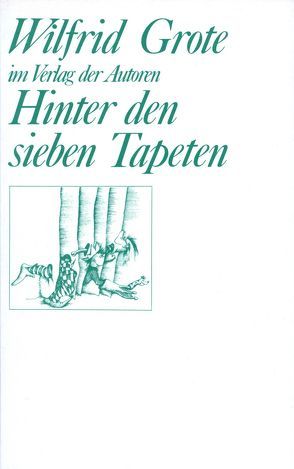 Hinter den sieben Tapeten von Ballhaus,  Verena, Grote,  Wilfrid