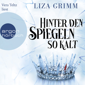 Hinter den Spiegeln so kalt von Grimm,  Liza, Teltz,  Vera