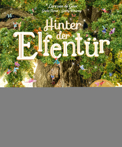 Hinter der Elfentür von Dawnay,  Gabby, Schaub,  Anna, Tomai,  Giulia, van de Goor,  Lars