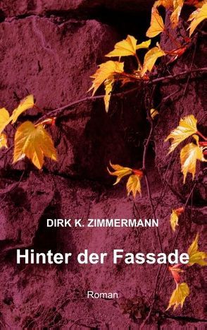 Hinter der Fassade von Zimmermann,  Dirk K.