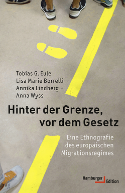 Hinter der Grenze, vor dem Gesetz von Borrelli,  Lisa Marie, Eule,  Tobias G., Lindberg,  Annika, Remmler,  Hans-Peter, Wyss,  Anna