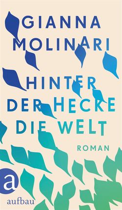 Hinter der Hecke die Welt von Molinari,  Gianna