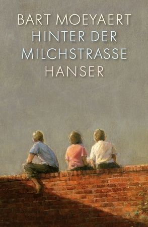 Hinter der Milchstraße von Moeyaert,  Bart, Pressler,  Mirjam