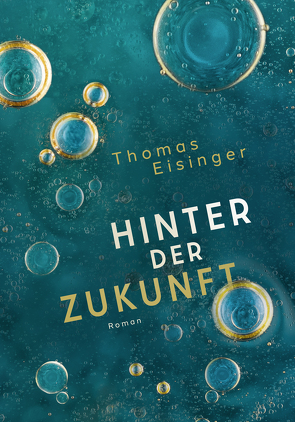 Hinter der Zukunft von Eisinger,  Thomas