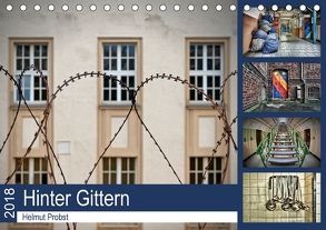 Hinter Gittern (Tischkalender 2018 DIN A5 quer) von Probst,  Helmut