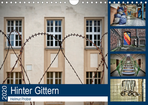 Hinter Gittern (Wandkalender 2020 DIN A4 quer) von Probst,  Helmut