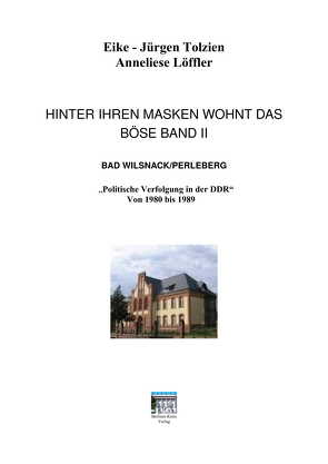 Hinter ihren Masken wohnt das Böse – Band 2 von Löffler,  Anneliese, Tolzien,  Eike-Jürgen