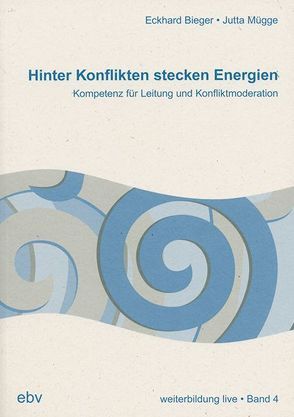 Hinter Konflikten stecken Energien von Bieger,  Eckhard, Mügge,  Jutta