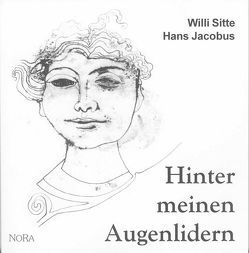 Hinter meinen Augenlidern von Jacobus,  Hans, Sitte,  Willi