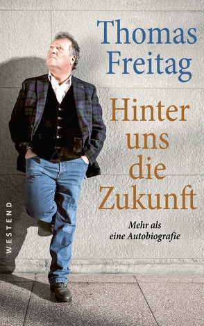 Hinter uns die Zukunft von Freitag,  Thomas