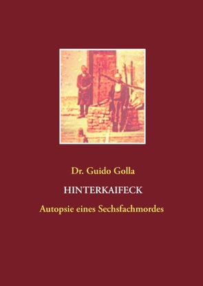 Hinterkaifeck von Golla,  Guido