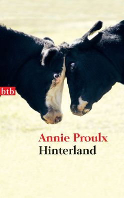 Hinterland von Proulx,  Annie, Walz,  Melanie