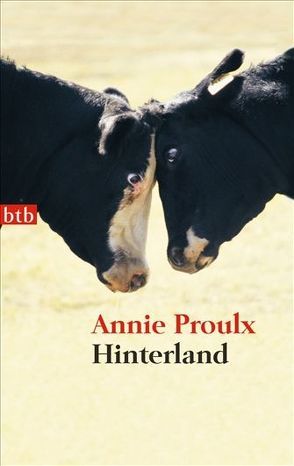 Hinterland von Proulx,  Annie, Walz,  Melanie