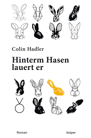 Hinterm Hasen lauert er. von Hadler,  Colin