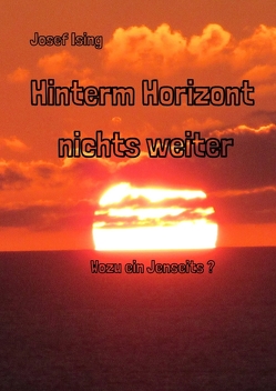 Hinterm Horizont nichts weiter von Ising,  Josef