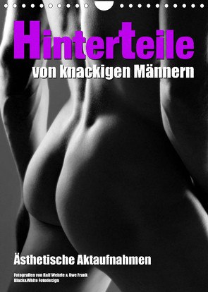 Hinterteile von knackigen Männern (Wandkalender 2023 DIN A4 hoch) von Fotodesign,  Black&White, Wehrle & Uwe Frank,  Ralf