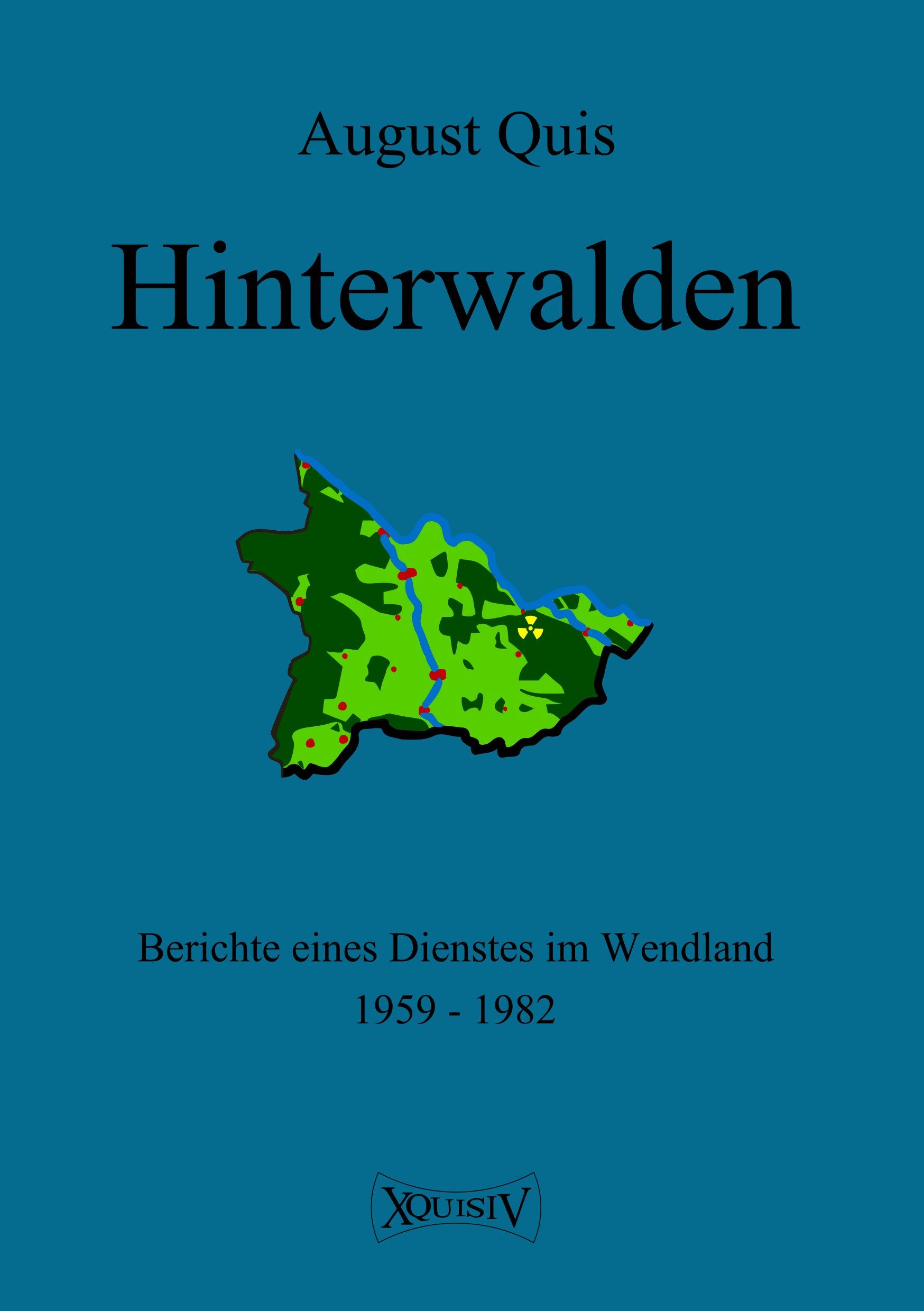 Hinterwalden von Quis, August, Quis, Jobst: Berichte eines Dienstes im Wendland (1959 -1982)