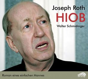 Hiob von Droese,  Felix, Kilcher,  Andreas B., Roth,  Joseph, Schmidinger,  Walter, Schwiedrzik,  Wolfgang M., Vishniac,  Roman, Walz,  Ruth