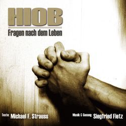 Hiob – Fragen nach dem Leben von Fietz,  Siegfried, Strauss,  Michael