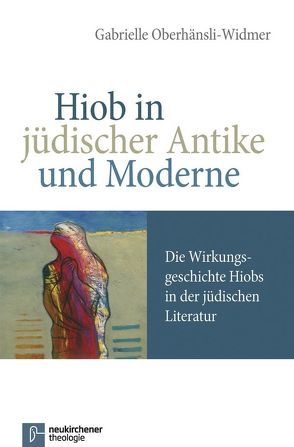 Hiob in jüdischer Antike und Moderne von Oberhänsli-Widmer,  Gabrielle