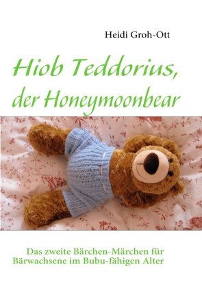 Hiob Teddorius, der Honeymoonbear von Groh-Ott,  Heidi