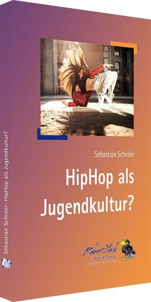 HipHop als Jugendkultur? von Schröer,  Sebastian