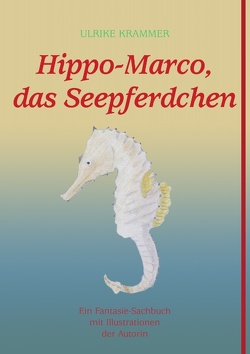 Hippo-Marco, das Seepferdchen von Krammer,  Ulrike