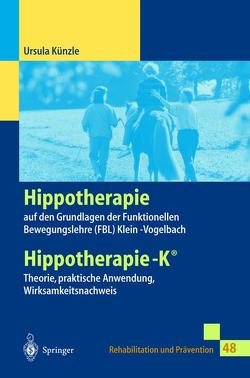 Hippotherapie auf den Grundlagen der Funktionellen Bewegungslehre Klein-Vogelbach von Künzle,  Ursula