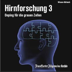 Hirnforschung 3 von Frankfurter Allgemeine Archiv, Grabe,  Sabine, Kästle,  Markus, Kienemann-Zaradic,  Uta, Pessler,  Olaf