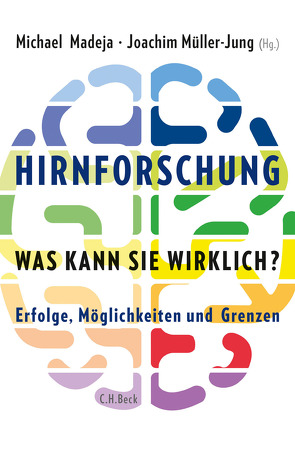 Hirnforschung – was kann sie wirklich? von Klemm,  Barbara, Madeja,  Michael, Müller-Jung,  Joachim