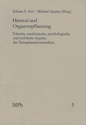 Hirntod und Organverpflanzung von Ach,  Johann S., Bayertz,  Kurt, Birnbacher,  Dieter, Deng,  Mario C., Drees,  Gabriele, Eigler,  Friedrich W., Furger,  Franz, Hampel,  Eva, Kliemt,  Hartmut, Krefft,  Max, Lachmann,  Rolf, Meuter,  Norbert, Muthny,  Fritz A, Quante,  Michael, Scheld,  Hans H., Schreiber,  Hans-Ludwig, Schwemmer,  Oswald, Siep,  Ludwig, Wiesing,  Urban