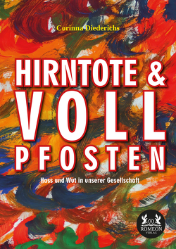 Hirntote und Vollpfosten von Diederichs,  Corinna