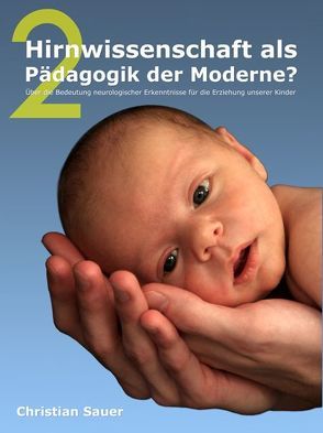 Hirnwissenschaft als Pädagogik der Moderne? 2 von Sauer,  Christian