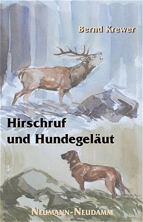 Hirschruf und Hundegeläut von Krewer,  Bernd