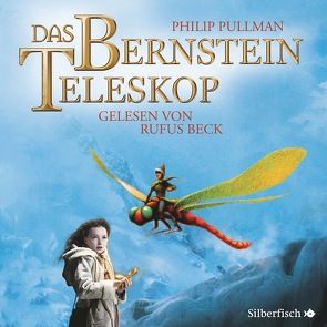 His Dark Materials 3: Das Bernstein-Teleskop von Beck,  Rufus, Pullman,  Philip, Ströle,  Wolfram, Tiffert,  Reinhard