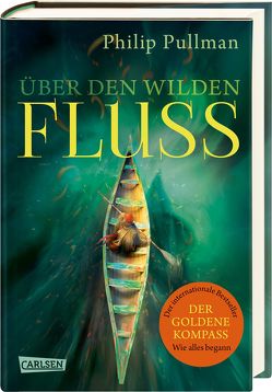 His Dark Materials 0: Über den wilden Fluss von Gittinger,  Antoinette, Pullman,  Philip