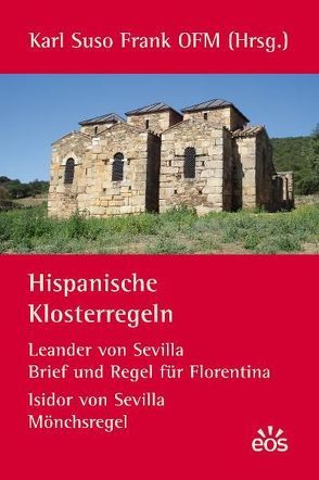 Hispanische Klosterregeln von Frank,  Karl Suso