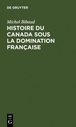 Histoire du Canada sous la domination française von Bibaud,  Michel