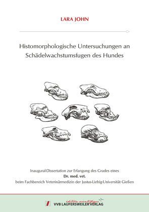 Histomorphologische Untersuchungen an Schädelwachstumsfugen des Hundes von John,  Lara