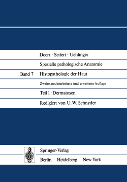 Histopathologie der Haut von Achten,  G., Beutner,  E. H., Chorzelski,  T. P., Frenk,  E., Grosshans,  E., Jablonska,  S., Male,  O., Nasemann,  T., Schnyder,  U. W., Vakilzadeh,  F., Wanet,  J., Zaun,  U.