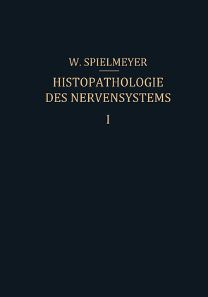 Histopathologie des Nervensystems von Spielmeyer,  W.