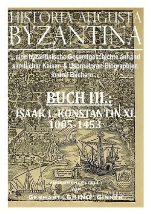 HISTORIA AUGUSTA BYZANTINA Buch III. von ginner,  gerhart